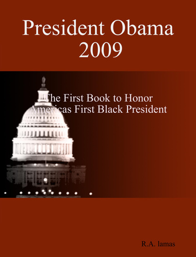 President Obama 2009 The First Book to Honor Americas First Black President