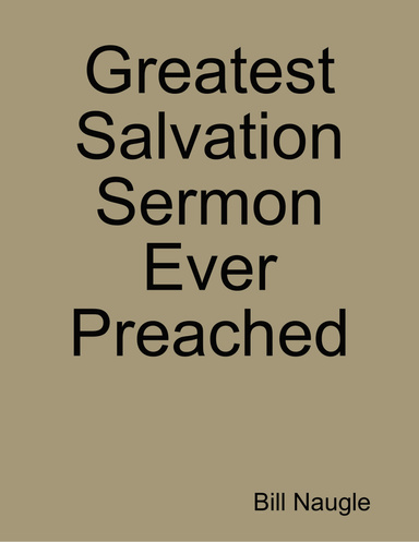 Greatest Salvation Sermon Ever Preached