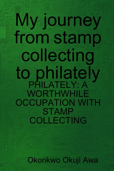 My journey from stamp collecting to philately
