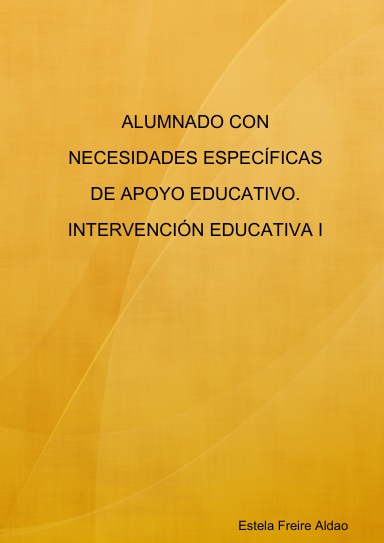 ALUMNADO CON NECESIDADES ESPECÍFICAS DE APOYO EDUCATIVO. INTERVENCIÓN EDUCATIVA I