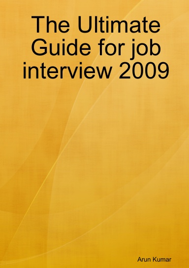The Ultimate Guide for job interview 2009