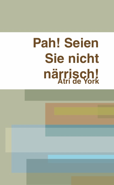 Pah! Seien Sie nicht närrisch!