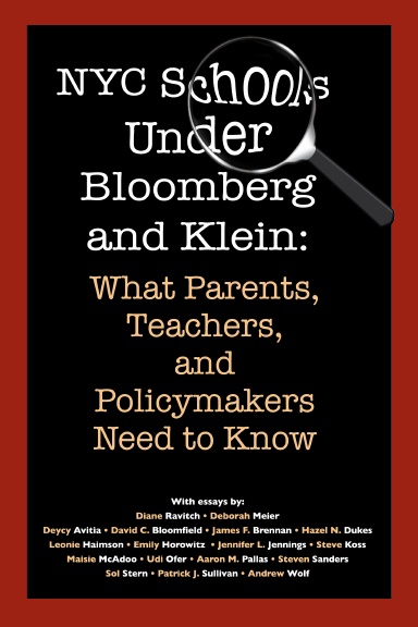 NYC Schools Under Bloomberg/Klein: What Parents, Teachers and Policymakers Need to Know