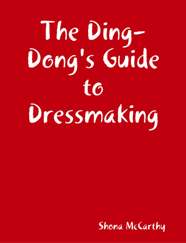 The Ding-Dong's Guide to Dressmaking