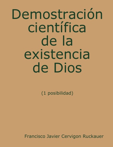 Demostración científica de la existencia de Dios (1)