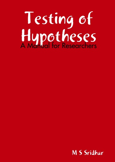 Testing of Hypotheses: A Manual for Researchers