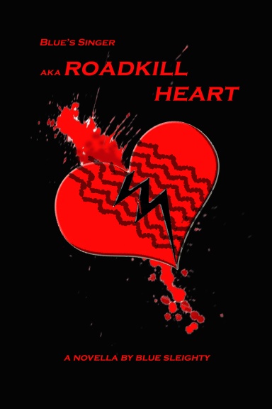 Blue's Singer AKA Roadkill Heart