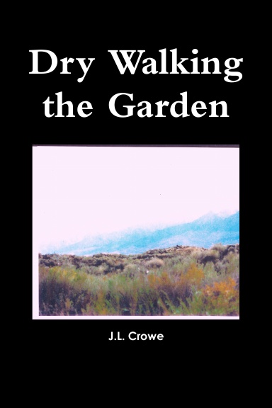 Dry Walking the Garden