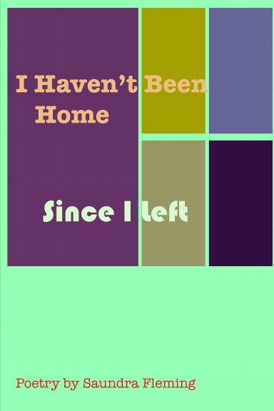 I Haven't Been Home Since I Left