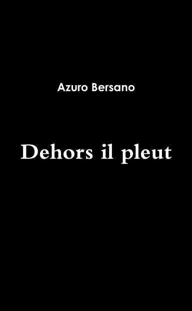 Dehors il pleut