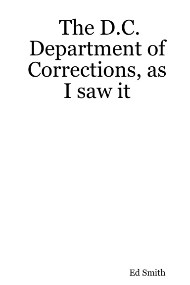 The D.C. Department of Corrections, as I saw it
