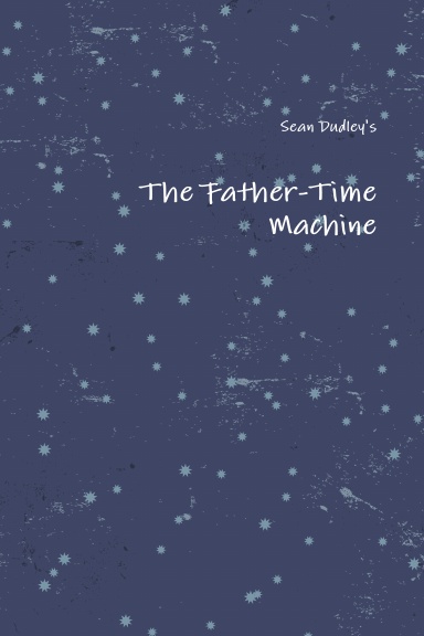 The Father-Time Machine