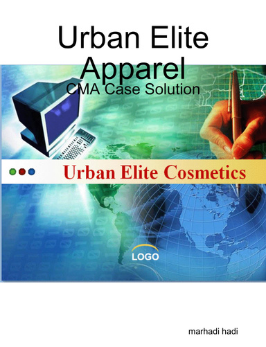 Urban Elite Apparel: CMA Case Solution