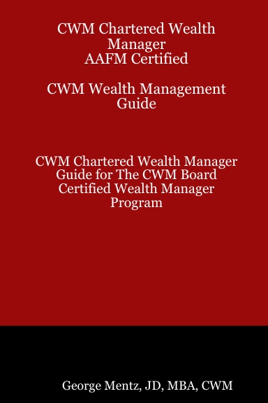 Wealth Management Manual for CWM Chartered Wealth Manager AAFM Certified - Training and Programs