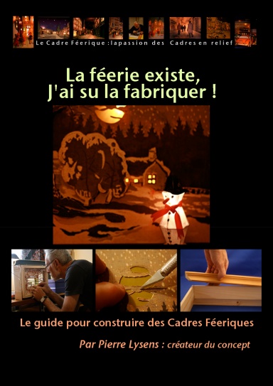 La féerie existe ! J'ai su la fabriquer !
