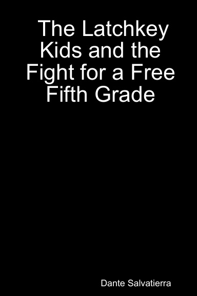The Latchkey Kids and the Fight for a Free Fifth Grade