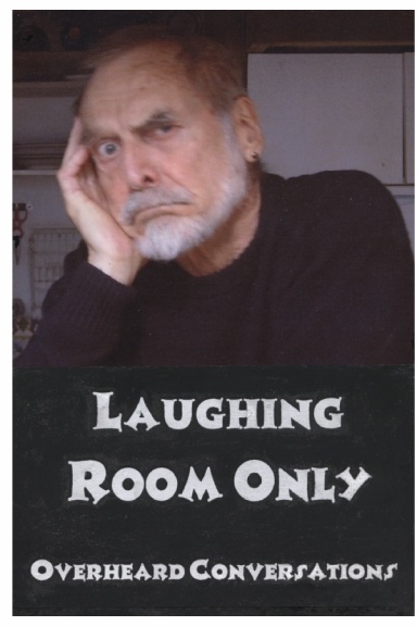 Laughing Room Only - Overheard Conversations