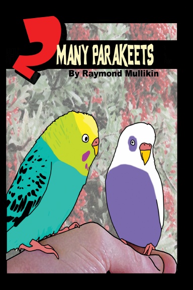 2 Many Parakeets