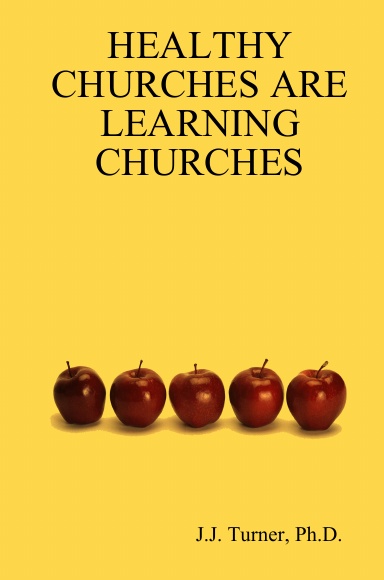 HEALTHY CHURCHES ARE LEARNING CHURCHES