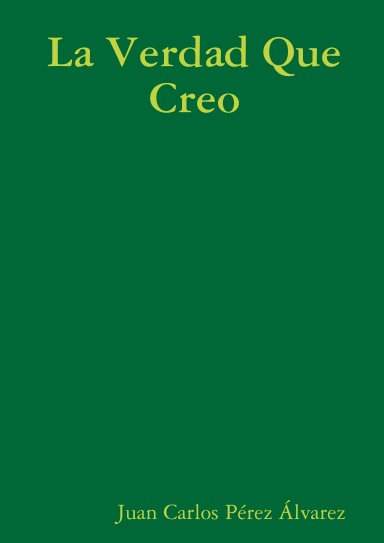La Verdad Que Creo