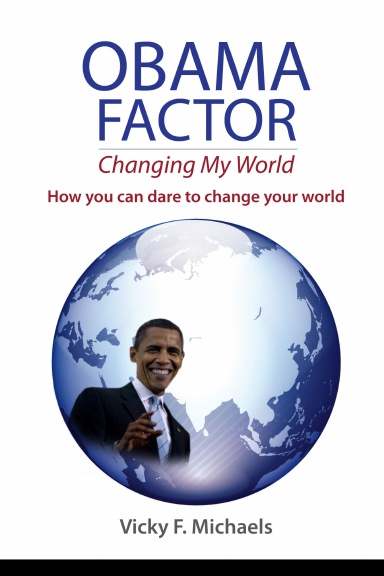 Obama Factor, Changing my world