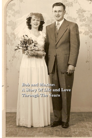 Bob & Maxine: A Story of Life and Love Through the Years