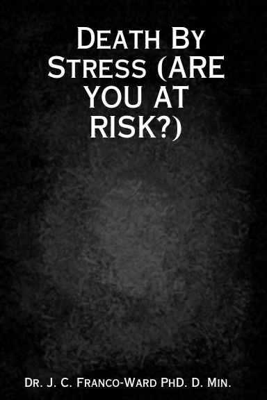 Death By Stress (ARE YOU AT RISK?)