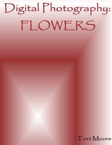 Digital Photography: Flowers