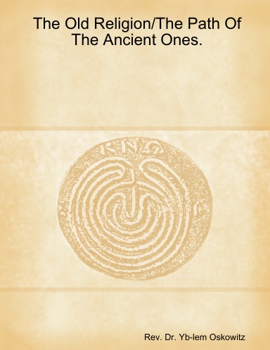 The Old Religion/The Path Of The Ancient Ones.