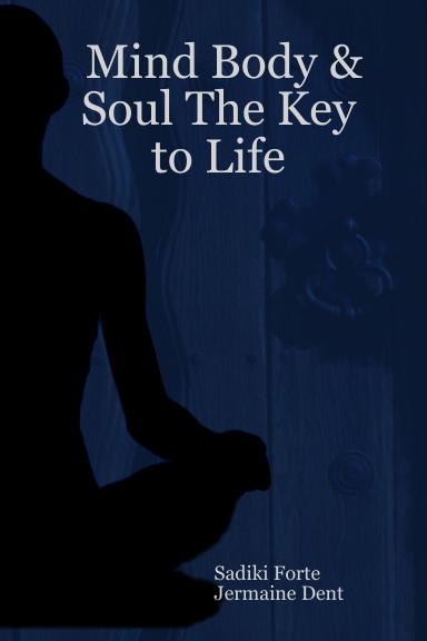 Mind Body & Soul The Key to Life