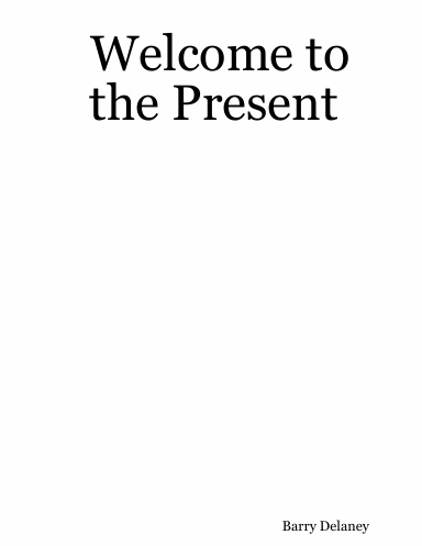 Welcome to the Present