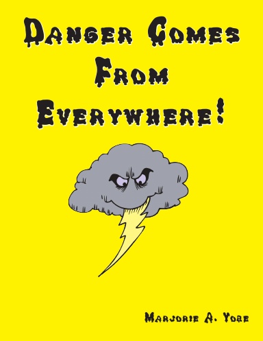 Danger Comes From Everywhere!