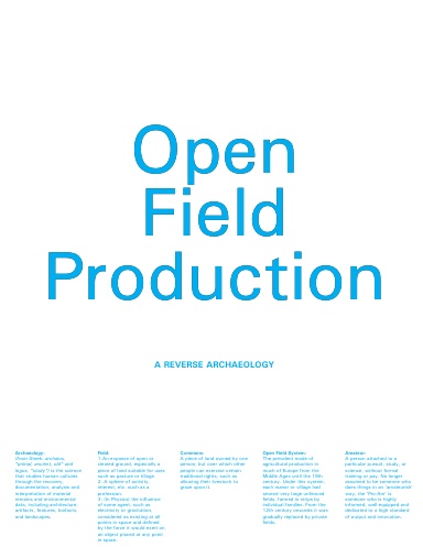 Open Field Production: A Reverse Archaeology