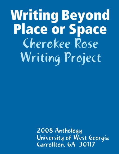 Cherokee Rose Writing Project Anthology