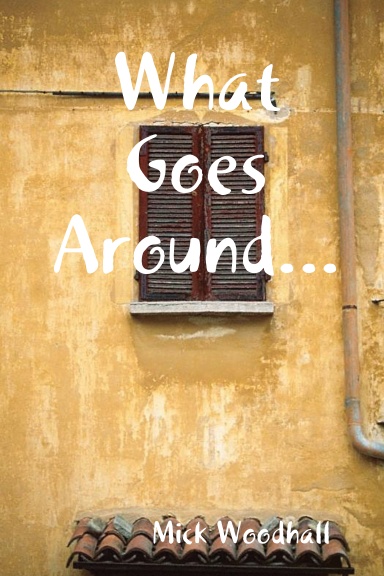 What Goes Around...