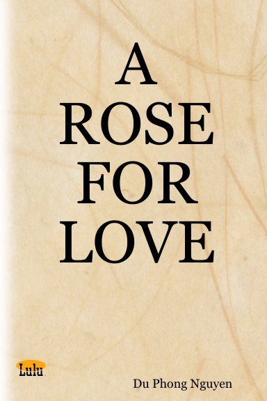 A ROSE FOR LOVE