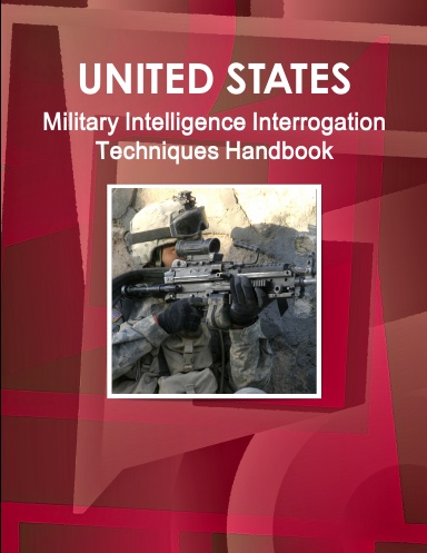 US Military Intelligence Interrogation Techniques Handbook