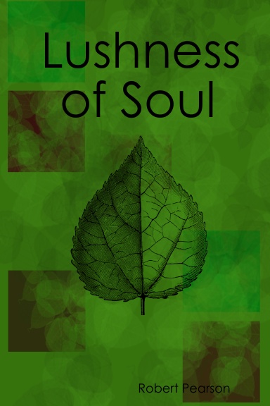 Lushness of Soul