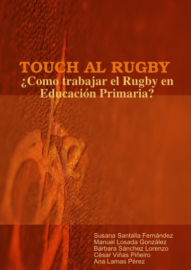 TOUCH AL RUGBY ¿COMO TRABAJAR EL RUGBY EN EDUCACIÓN PRIMARIA?