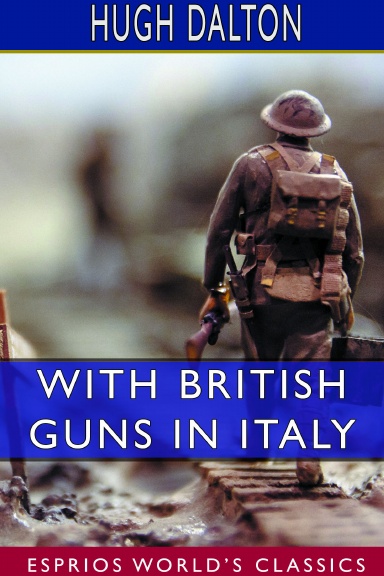 With British Guns in Italy (Esprios Classics)