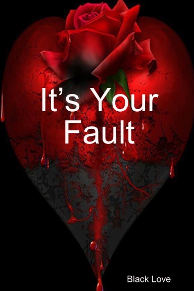 It’s Your Fault