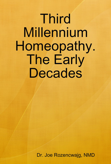 Third Millennium Homeopathy. The Early Decades