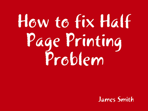 How to fix Half Page Printing Problem