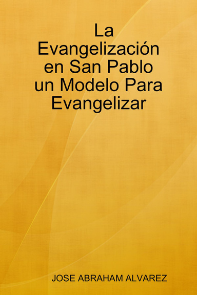 La Evangelización en San Pablo un Modelo Para Evangelizar