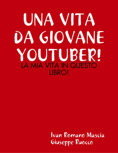 UNA VITA DA GIOVANE YOUTUBER!