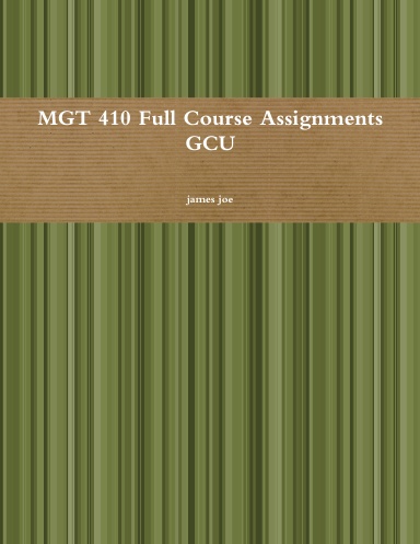 MGT 410 Full Course Assignments GCU