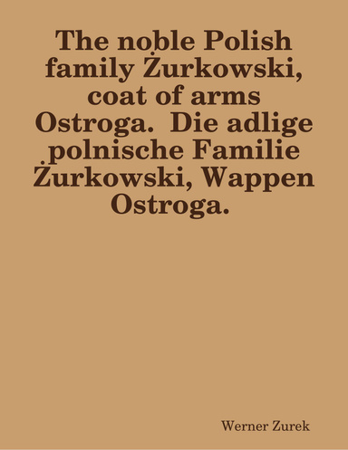 The noble Polish family Żurkowski, coat of arms Ostroga.  Die adlige polnische Familie Żurkowski, Wappen Ostroga.