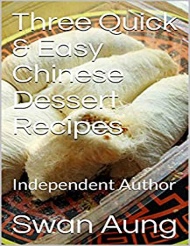 Three Quick & Easy Chinese Dessert Recipes