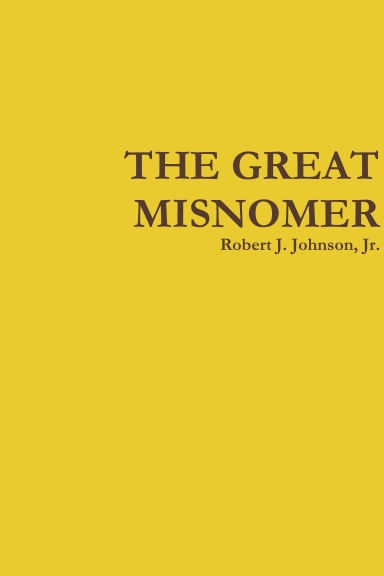 THE GREAT MISNOMER