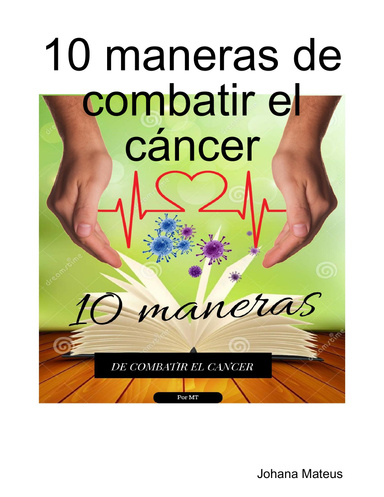 10 maneras de combatir el cáncer